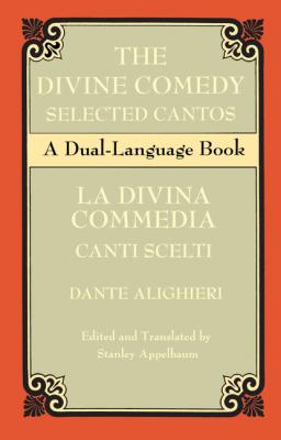 The Divine Comedy Selected Cantos - Dante Dover Dual Language Italian