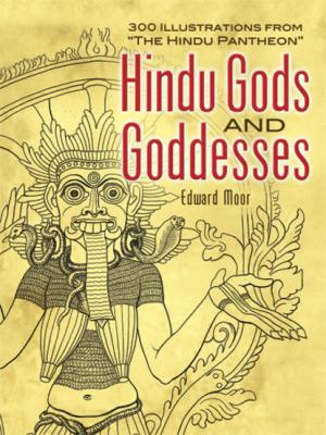 Hindu Gods and Goddesses - Edward Moor Dover Pictorial Archive