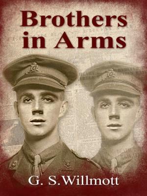 Brothers in Arms - G. S. Willmott 
