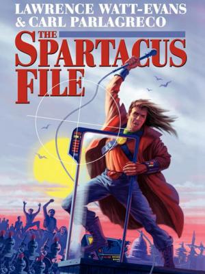 The Spartacus File - Lawrence  Watt-Evans 