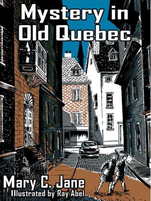 Mystery in Old Quebec - Mary C. Jane 