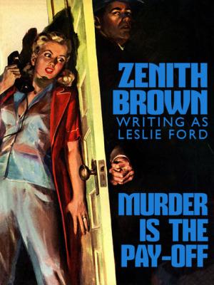 Murder is the Pay-Off - Leslie Ford 
