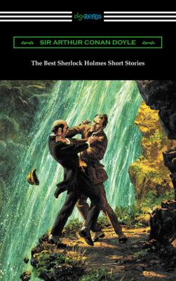 The Best Sherlock Holmes Short Stories - Sir Arthur Conan Doyle 