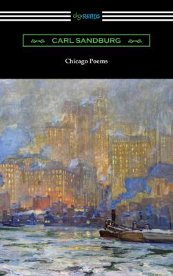 Chicago Poems - Carl Sandburg Sandburg 