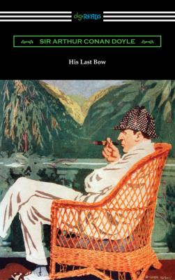 His Last Bow - Sir Arthur Conan Doyle 