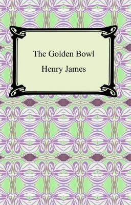 The Golden Bowl - Генри Джеймс 