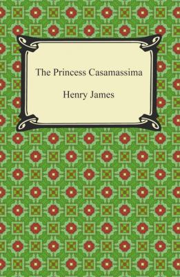 The Princess Casamassima - Генри Джеймс 