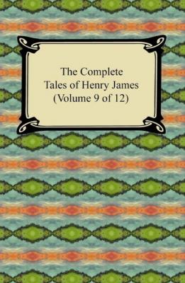 The Complete Tales of Henry James - Генри Джеймс 