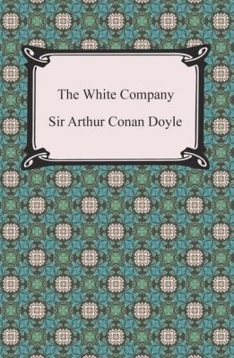 The White Company - Sir Arthur Conan Doyle 