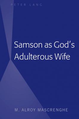 Samson as Gods Adulterous Wife - M. Alroy Mascrenghe 
