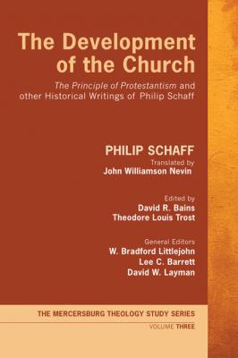 The Development of the Church - Philip Schaff Mercersburg Theology Study Series