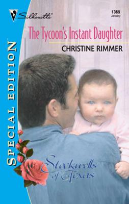 The Tycoon's Instant Daughter - Christine  Rimmer 