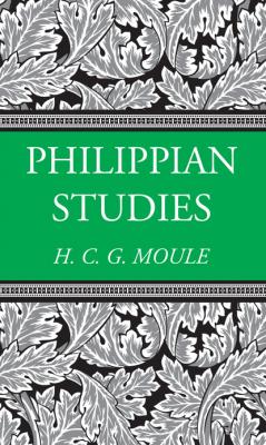 Philippian Studies - Handley C.G. Moule H.C.G. Moule Biblical Library