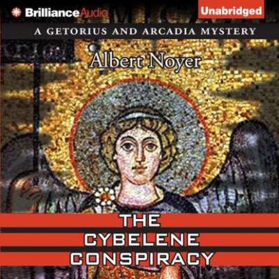 Cybelene Conspiracy - Albert Noyer A Getorius and Arcadia Mystery