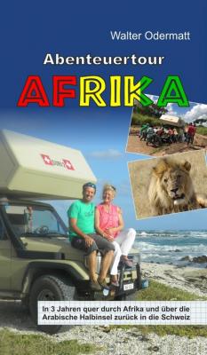 Abenteuertour Afrika - Walter Odermatt Abenteuertour