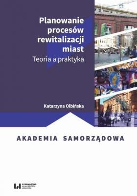 Planowanie procesów rewitalizacji miast - Katarzyna Olbińska Akademia Samorządowa