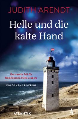Helle und die kalte Hand - Judith Arendt Helle Jespers ermittelt