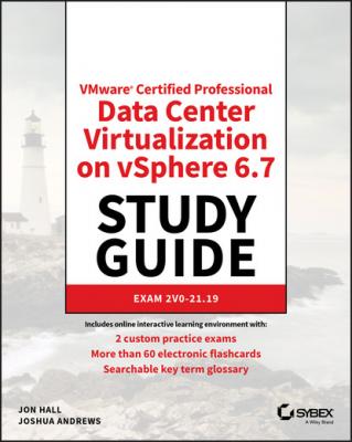 VMware Certified Professional Data Center Virtualization on vSphere 6.7 Study Guide - Jon Hall 