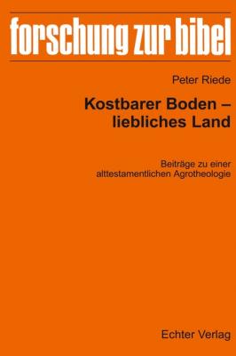 Kostbarer Boden - Liebliches Land - Peter Riede Forschung zur Bibel
