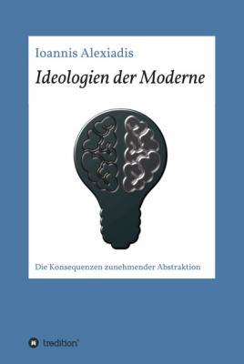 Ideologien der Moderne - Ioannis Alexiadis 