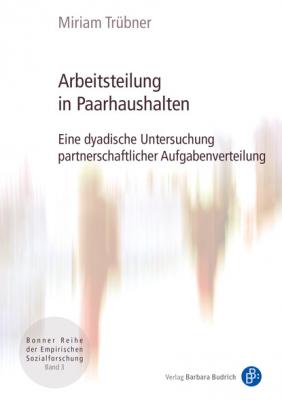 Arbeitsteilung in Paarhaushalten - Miriam Trübner Bonner Reihe der Empirischen Sozialforschung