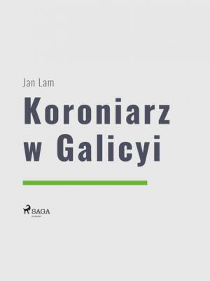 Koroniarz w Galicyi - Jan Lam 