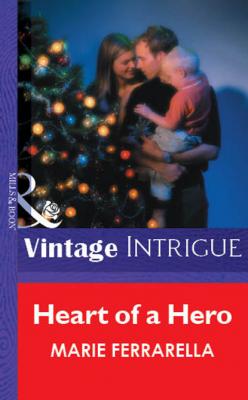 Heart of a Hero - Marie Ferrarella Mills & Boon Vintage Intrigue