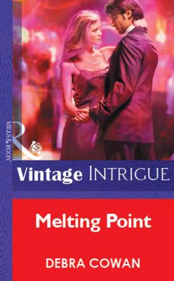 Melting Point - Debra Cowan Mills & Boon Vintage Intrigue