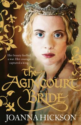 The Agincourt Bride - Joanna Hickson 