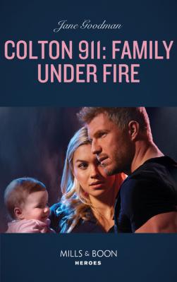 Colton 911: Family Under Fire - Jane Godman Mills & Boon Heroes