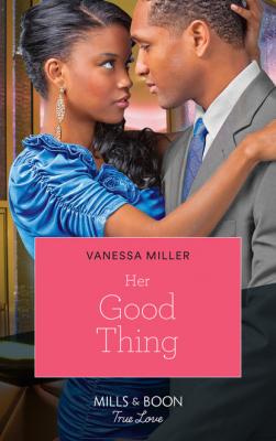 Her Good Thing - Vanessa Miller Mills & Boon Kimani