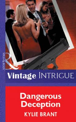 Dangerous Deception - Kylie  Brant Mills & Boon Vintage Intrigue