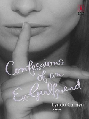 Confessions Of An Ex-Girlfriend - Lynda Curnyn Mills & Boon Silhouette
