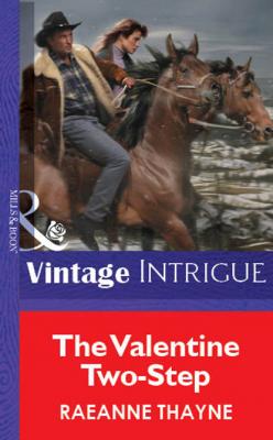 The Valentine Two-Step - RaeAnne Thayne Mills & Boon Vintage Intrigue