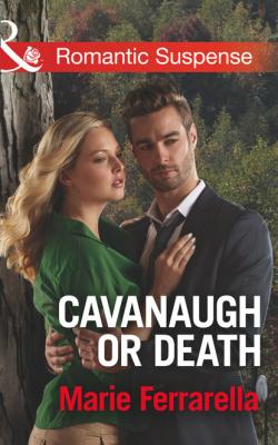 Cavanaugh Or Death - Marie Ferrarella Cavanaugh Justice