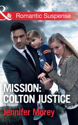 Mission: Colton Justice - Jennifer Morey Mills & Boon Romantic Suspense