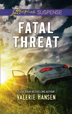 Fatal Threat - Valerie  Hansen Mills & Boon Love Inspired Suspense