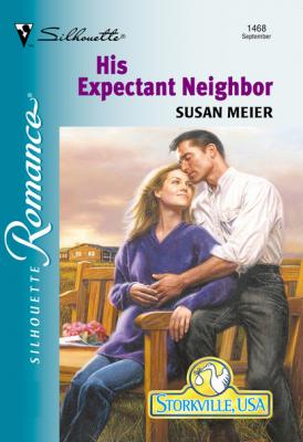 His Expectant Neighbor - Susan Meier Mills & Boon Silhouette