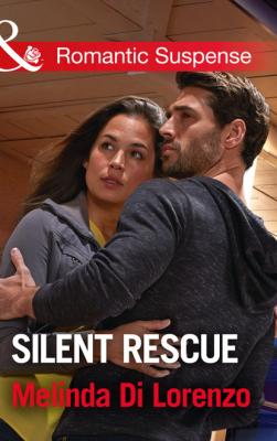 Silent Rescue - Melinda Di Lorenzo Mills & Boon Romantic Suspense