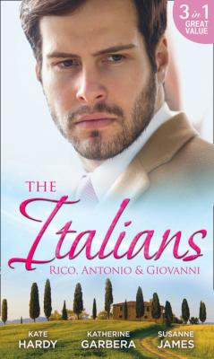 The Italians: Rico, Antonio and Giovanni - Kate Hardy Mills & Boon M&B