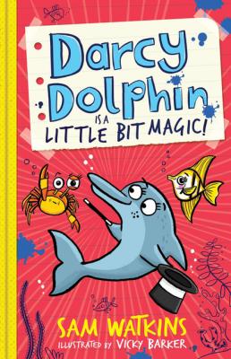 Darcy Dolphin is a Little Bit Magic! - Sam Watkins Darcy Dolphin
