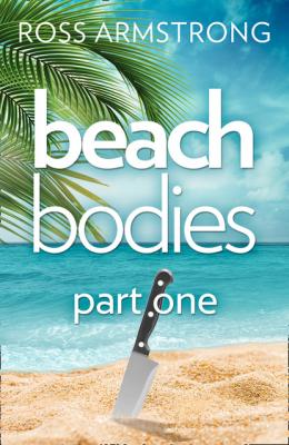 Beach Bodies: Part One - Ross Armstrong 
