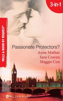 Passionate Protectors? - Maggie Cox Mills & Boon By Request