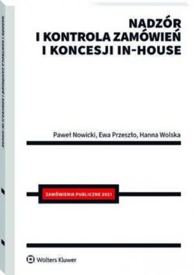 Nadzór i kontrola zamówień i koncesji in-house - Hanna Wolska Poradniki LEX