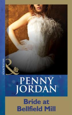Bride at Bellfield Mill - Penny Jordan Mills & Boon Short Stories