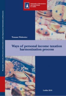 Ways of personal income taxation harmonization process - Tomasz Wołowiec Monografie WSEI