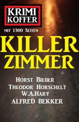 Killer-Zimmer: Krimi Koffer mit 1300 Seiten - Alfred Bekker 