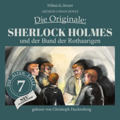 Sherlock Holmes und der Bund der Rothaarigen - Die Originale: Die alten Fälle neu, Folge 7 (Ungekürzt) - Sir Arthur Conan Doyle 