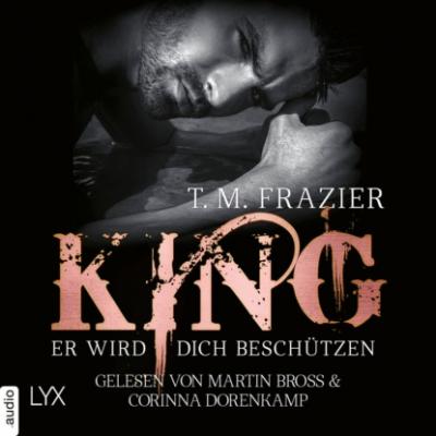 King - Er wird dich beschützen - King-Reihe 2.5 (Ungekürzt) - T. M. Frazier 