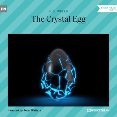 The Crystal Egg (Unabridged) - H. G. Wells 